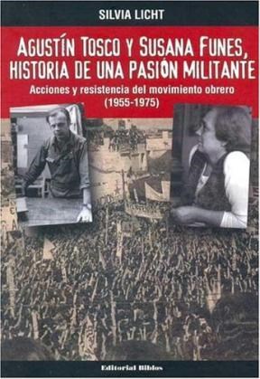 Papel AGUSTIN TOSCO Y SUSANA FUNES HISTORIA DE UNA PASION MILITANTE ACCIONES Y RESISTENCIA DEL M