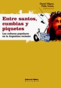 Papel ENTRE SANTOS CUMBIAS Y PIQUETES LAS CULTURAS POPULARES