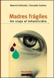 Papel MADRES FRAGILES UN VIAJE AL INFANTICIDIO