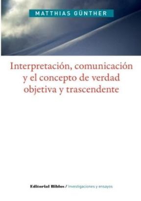 Papel INTERPRETACION, COMUNICACION Y EL CONCEPTO DE VERDAD OBJETIVA Y TRASCENDENTE
