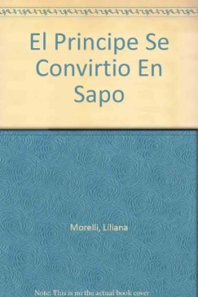 Papel PRINCIPE SE CONVIRTIO EN SAPO O NOSOTRAS IDEALIZAMOS A LOS HOMBRES (RUSTICA)