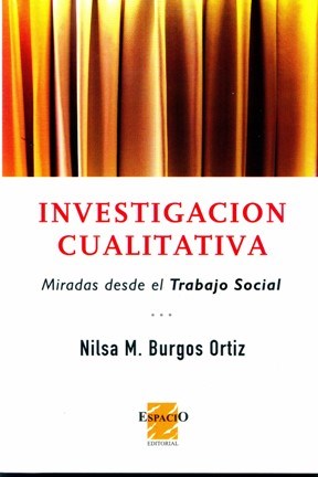 Papel INVESTIGACION CUALITATIVA MIRADAS DESDE EL TRABAJO SOCIAL