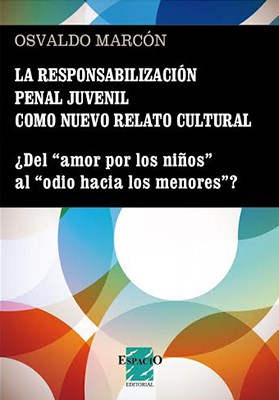 Papel LA RESPONSABILIDAD PENAL JUVENIL COMO NUEVO RELATO CULTURAL