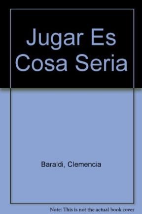Papel JUGAR ES COSA SERIA ESTIMULACION TEMPRANA ANTES DE QUE SEA TARDE (SERIE PSICOANALISIS) (RUSTICA)