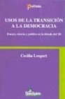 Papel USOS DE LA TRANSICION A LA DEMOCRACIA ENSAYO CIENCIA Y POLITICA EN LA DECADA DEL 80 (COL. POLITEIA)