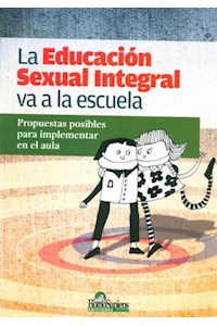 Papel Educación Sexual Integral Va A La Escuela, La. Propuestas Posibles Para Implementar En El Aula