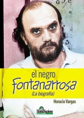  El Negro Fontanarrosa La Biografia