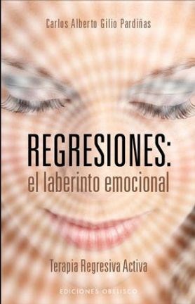 Papel REGRESIONES EL LABERINTO EMOCIONAL TERAPIA REGRESIVA ACTIVA (COLECCION PSICOLOGIA)