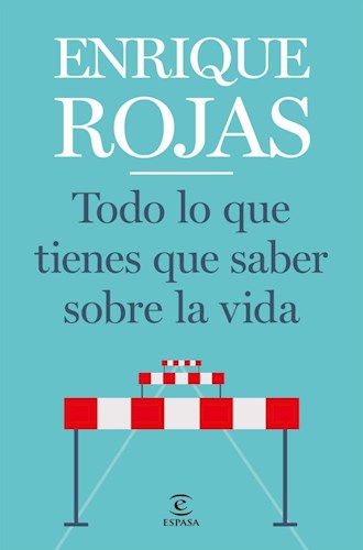 Papel TODO LO QUE TIENES QUE SABER SOBRE LA VIDA (ROJAS ENRIQUE) (RUSTICO)