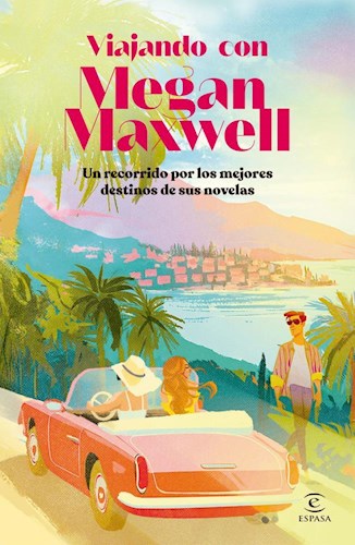 Papel VIAJANDO CON MEGAN MAXWELL UN RECORRIDO POR LOS MEJORES DESTINOS DE SUS NOVELAS (RUSTICO)