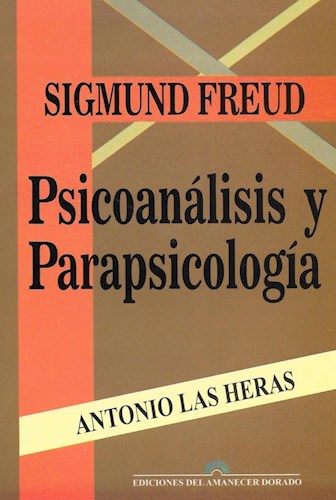 Sigmund Freud , Psicoanalisis Y por LAS ANTONIO - 9789508550026 - Cúspide Libros