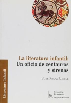 Papel LITERATURA INFANTIL UN OFICIO DE CENTAUROS Y SIRENAS LA