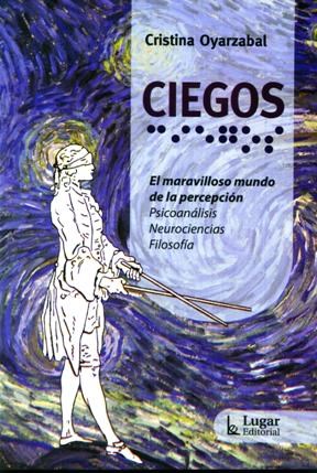 Papel CIEGOS EL MARAVILLOSO MUNDO DE LA PERCEPCION PSICOANALISIS NEUROCIENCIAS FILOSOFIA
