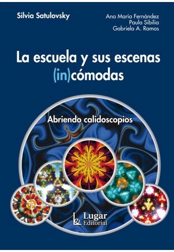 Papel ESCUELA Y SUS ESCENAS INCOMODAS ABRIENDO CALIDOSCOPIOS