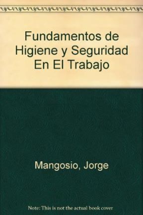 libro de texto Inspección Extinto Fundamentos De Higiene Y Seguridad En El Trabajo por MANGOSIO JORGE ENRIQUE  - 9789509088672 - Cúspide Libros
