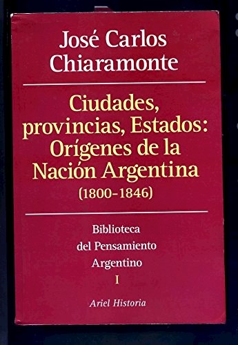 Papel CIUDADES PROVINCIAS ESTADOS ORIGENES DE LA NACION ARGENTINA (BIBLIOTECA DEL PENSAMIENTO ARGENTINO 1)