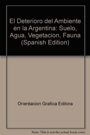 Papel DETERIORO DEL AMBIENTE EN LA ARGENTINA [SUELO-AGUA-VEGE