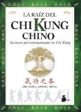 Papel RAIZ DEL CHI KUNG CHINO SECRETOS DEL ENTRAMIENTO EN CHI KUNG (RUSTICO)