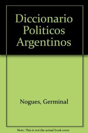 Papel DICCIONARIO BIOGRAFICO DE POLITICOS ARGENTINOS