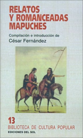 Papel RELATOS Y ROMANCEADAS MAPUCHES (BIBLIOTECA DE CULTURA P  OPULAR 13)