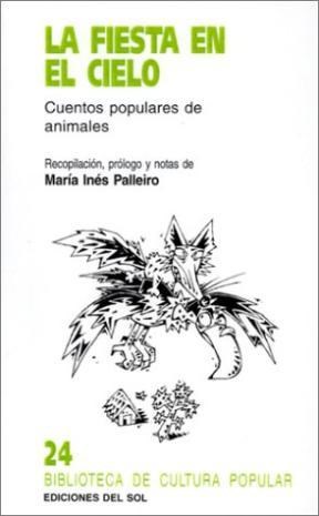 Papel FIESTA EN EL CIELO CUENTOS POPULARES DE ANIMALES (COLECCION BIBLIOTECA DE CULTURA POPULAR)