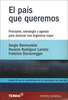Papel PAIS QUE QUEREMOS PRINCIPIOS ESTRATEGIA Y AGENDA PARA ALCANZAR UNA ARGENTINA MEJOR