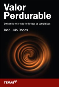 Papel VALOR PERDURABLE DIRIGIENDO EMPRESAS EN TIEMPOS DE COMPLEJIDAD