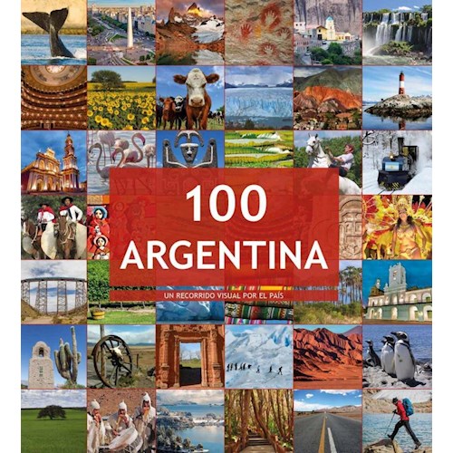 Papel 100 ARGENTINA - UN RECORRIDO VISUAL POR EL PAÍS