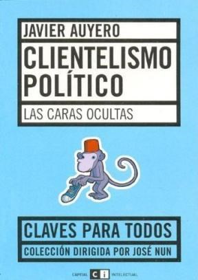 Papel CLIENTELISMO POLITICO. LAS CARAS OCULTAS