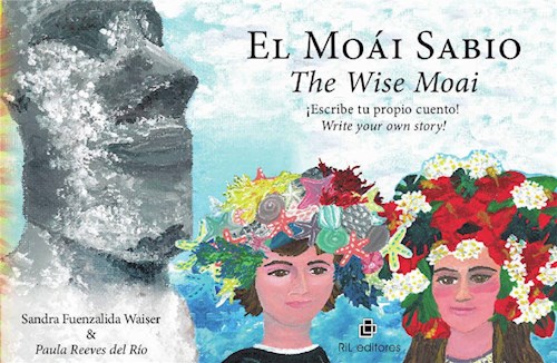  El Moái Sabio The Wise Moai  Tu Libro Bilingüe E Interactivo Para Aprender A Escribir Un Cuento An Interactive Bi-Lingual Book To Learn How To Write A Story