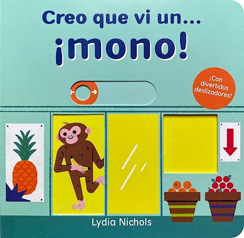 Papel CREO QUE VI UN MONO (CON DIVERTIDOS DESLIZADORES) (COLECCION CREO QUE VI) (CARTONE)