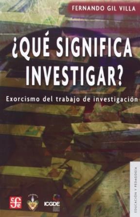 Papel QUE SIGNIFICA INVESTIGAR EXORCISMO DEL TRABAJO DE INVESTIGACION (EDUCACION Y PEDAGOGIA)