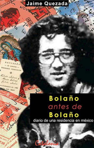  Bolaño Antes De Bolaño  Diario De Una Residencia En México