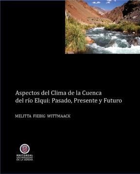  Aspectos Del Clima De La Cuenca Del Valle De Elqui  Presente  Pasado Y Futuro