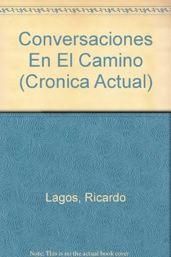 Papel Ricardo Lagos Conversaciones En El Camino