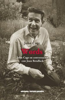 Papel WORDS, JOHN CAGE EN CONVERSACION CON JOAN RETALLACK