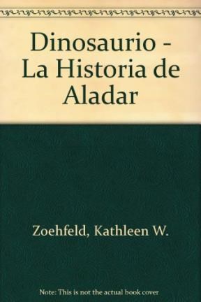 Papel DINOSAURIO LA HISTORIA DE ALADAR (CARTONE)