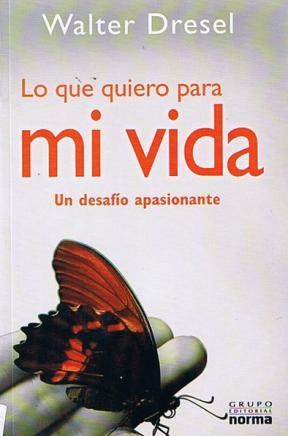 Papel LO QUE QUIERO PARA MI VIDA UN DESAFIO APASIONANTE