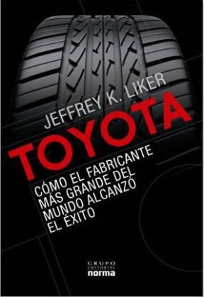 Papel Toyota: Como El Fabricante Mas Grande Del Mundo Alcanzo El Exito