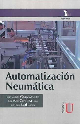 Mortal material Redundante Automatizacion Neumatica por VASQUEZ CORTES > - 9789587624915 - Cúspide  Libros