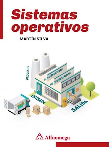 Sistemas Operativos por Martín Silva - 9789587780802 - Libros Técnicos  Universitarios