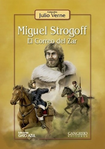 Papel MIGUEL STROGOFF EL CORREO DEL ZAR (COLECCION JULIO VERNE) (CARTONE)