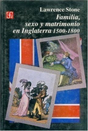 Papel FAMILIA SEXO Y MATRIMONIO EN INGLATERRA 1500-1800 (COLECCION HISTORIA) (CARTONE)