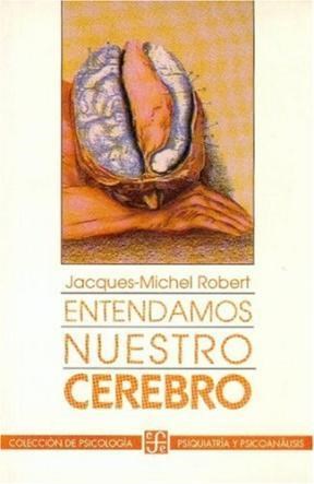 Papel ENTENDAMOS NUESTRO CEREBRO (COLECCION PSICOLOGIA PSIQUIATRIA Y PSICOANALISIS)