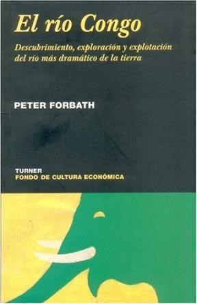 Papel RIO CONGO DESCUBRIMIENTO EXPLORACION Y EXPLOTACION DEL RIO MAS DRAMATICO DE LA TIERRA (TURNER)