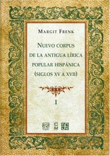 Papel NUEVO CORPUS DE LA ANTIGUA LIRICA POPULAR HISPANICA SIGLOS XV A XVII (TOMO 1) (TEZONTLE) (CARTONE)