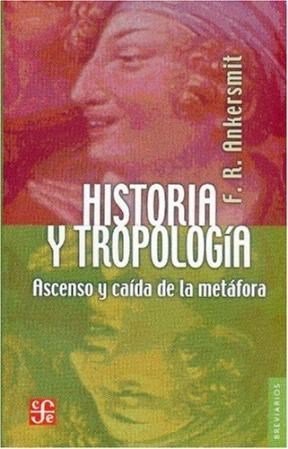 Papel HISTORIA Y TROPOLOGIA. ASCENSO Y CAIDA DE LA METAFORA