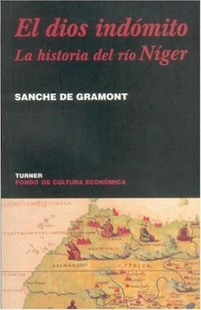 Papel DIOS INDOMITO LA HISTORIA DEL RIO NIGER (COLECCION NOEMA)