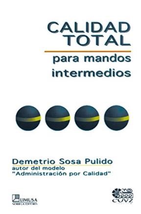 Calidad Total Para Mandos Intermedios por SOSA - 9789681851972 - Cúspide  Libros