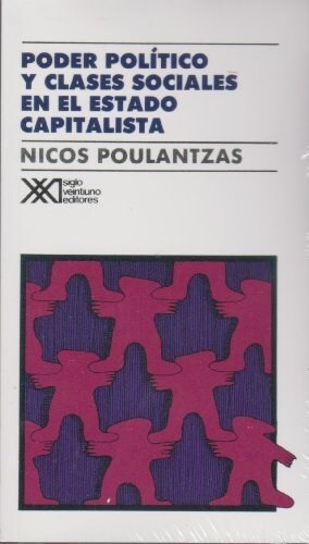 Papel PODER POLITICO Y CLASES SOCIALES EN EL ESTADO CAPITALISTA (RUSTICA)